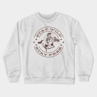 Stay Wild, Stay Free Crewneck Sweatshirt